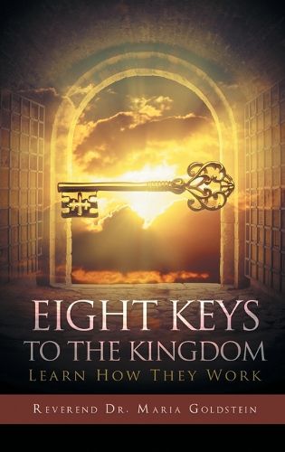 Cover image for Eight Keys To The Kingdom: Learn How They Work