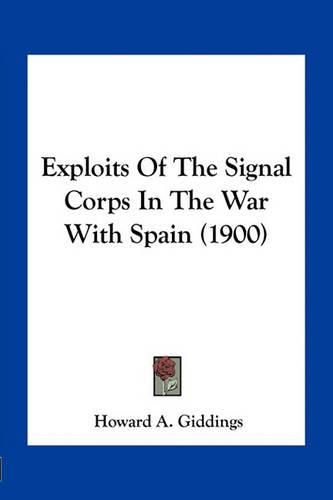 Cover image for Exploits of the Signal Corps in the War with Spain (1900)