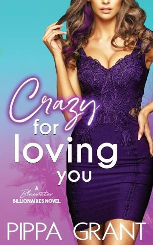 Cover image for Crazy for Loving You: A Bluewater Billionaires Romantic Comedy