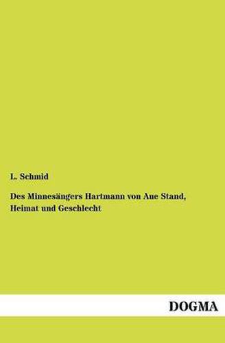 Cover image for Des Minnesangers Hartmann von Aue Stand, Heimat und Geschlecht