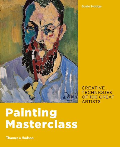 Painting Masterclass: Creative Techniques of 100 Great Artists