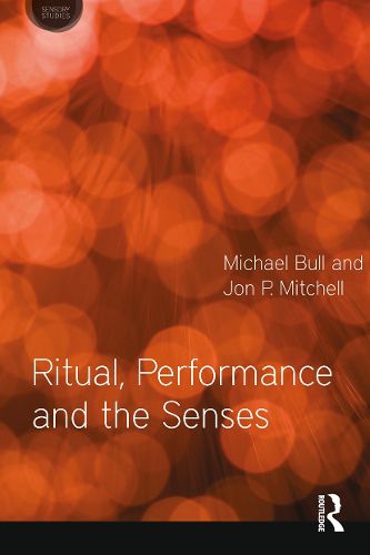 Ritual, Performance and the Senses