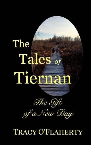 Cover image for The Tales of Tiernan The Gift of a New Day