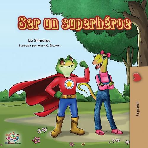 Cover image for Ser un superheroe: Being a Superhero -Spanish edition