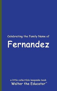 Cover image for Celebrating the Family Name of Fernandez