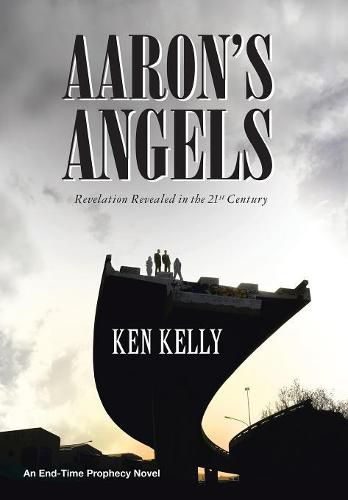 Aaron's Angels: Revelation Revealed in the Twenty-First Century