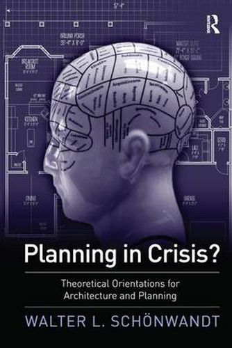 Cover image for Planning in Crisis?: Theoretical Orientations for Architecture and Planning