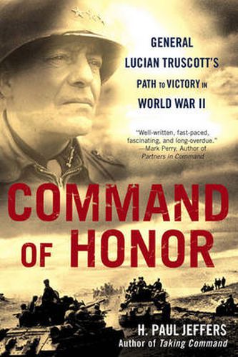 Cover image for Command of Honor: General Lucian Truscott's Path to Victory in World War II