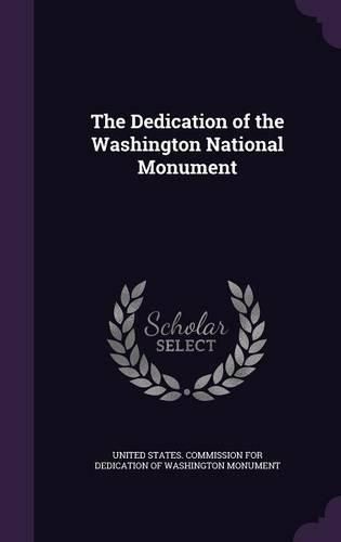 Cover image for The Dedication of the Washington National Monument