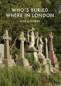 Cover image for Who's Buried Where in London