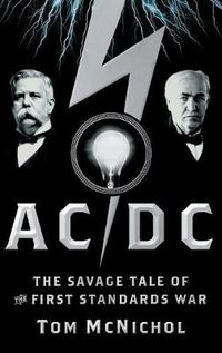 Cover image for AC/DC: The Savage Tale of the First Standards War
