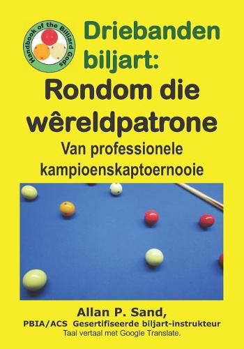 Driebanden Biljart - Rondom Die W reldpatrone: Van Professionele Kampioenskaptoernooie