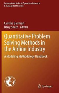 Cover image for Quantitative Problem Solving Methods in the Airline Industry: A Modeling Methodology Handbook