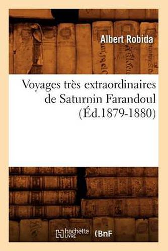 Voyages Tres Extraordinaires de Saturnin Farandoul (Ed.1879-1880)