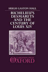 Cover image for Richelieu's Desmarets and the Century of Louis XIV