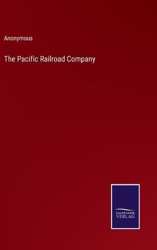 Cover image for The Pacific Railroad Company