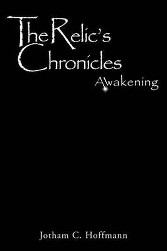 Cover image for The Relic's Chronicles - Book 1: Awakening