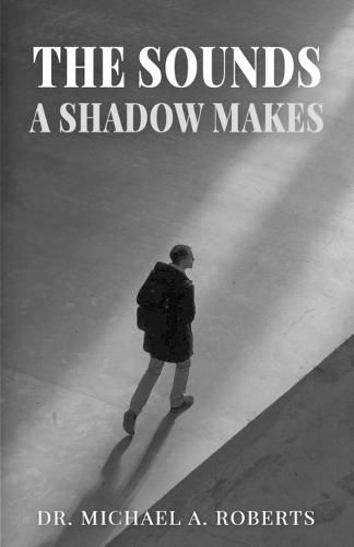 Cover image for The Sounds A Shadow Makes