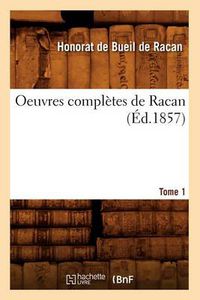 Cover image for Oeuvres Completes de Racan. Tome 1 (Ed.1857)