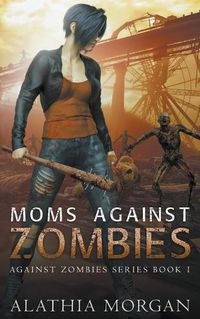 Cover image for Moms Against Zombies