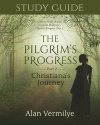 Cover image for Study Guide on the Pilgrim's Progress Part 2 Christiana's Journey