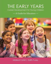 Cover image for The Early Years - Career Development for Young Children: A Guide for Educators