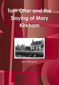 Cover image for Tom Otter and the Slaying of Mary Kirkham