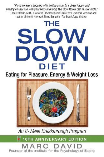 Cover image for The Slow Down Diet: Eating for Pleasure, Energy, and Weight Loss