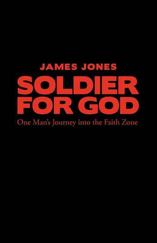 Cover image for Soldier for God: One Man's Journey into the Faith Zone
