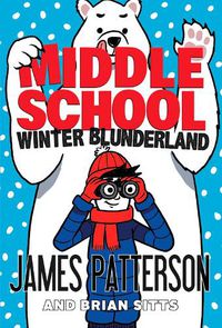 Cover image for Middle School: Winter Blunderland: (Middle School 15)