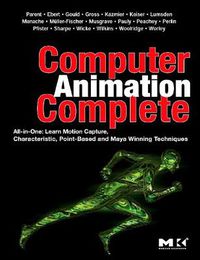 Cover image for Computer Animation Complete: All-in-One: Learn Motion Capture, Characteristic, Point-Based, and Maya Winning Techniques