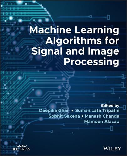 Cover image for Machine Learning Algorithms for Signal and Image P rocessing