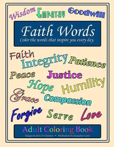 Cover image for Faith Words Adult Coloring Book: Color the words that inspire you every day