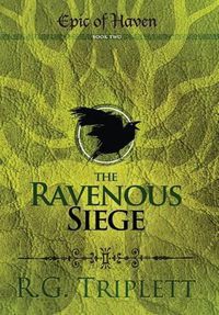 Cover image for The Ravenous Siege: Epic of Haven Book Two