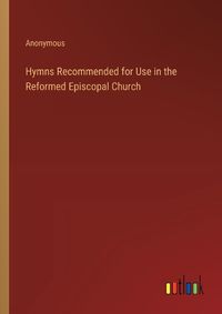 Cover image for Hymns Recommended for Use in the Reformed Episcopal Church