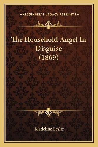 The Household Angel in Disguise (1869)