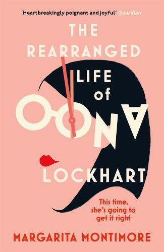 Cover image for The Rearranged Life of Oona Lockhart: The topsy turvy life affirming adventure