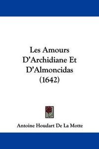 Cover image for Les Amours D'Archidiane Et D'Almoncidas (1642)