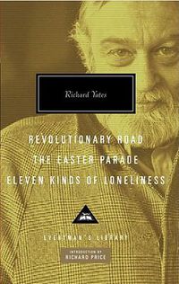 Cover image for Revolutionary Road, The Easter Parade, Eleven Kinds of Loneliness: Introduction by Richard Price