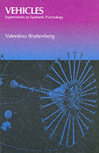 Vehicles: Experiments in Synthetic Psychology