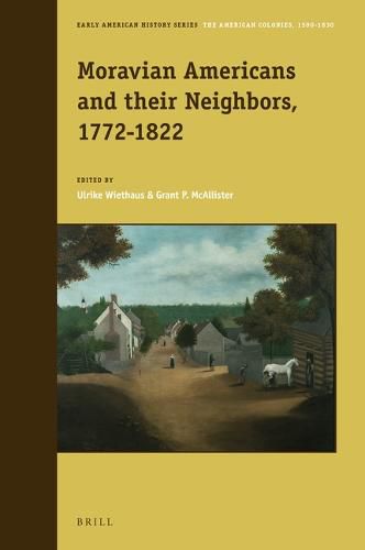 Cover image for Moravian Americans and their Neighbors, 1772-1822