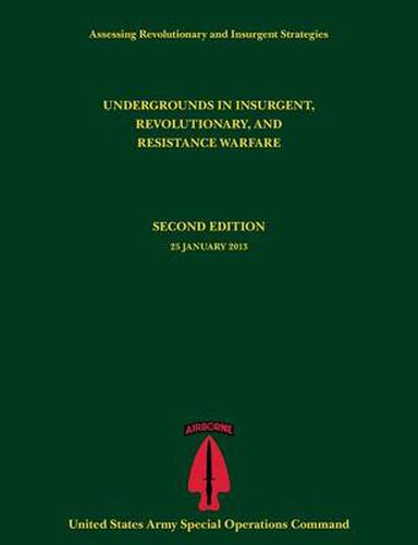 Cover image for Undergrounds in Insurgent, Revolutionary and Resistance Warfare (Assessing Revolutionary and Insurgent Strategies Series)