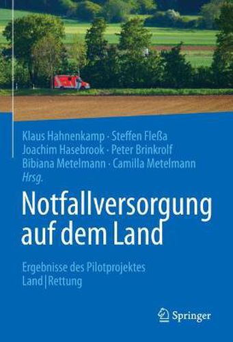 Cover image for Notfallversorgung auf dem Land: Ergebnisse des Pilotprojektes Land|Rettung