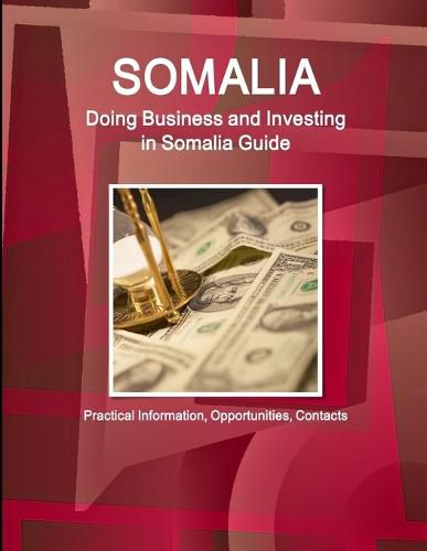 Cover image for Somalia: Doing Business and Investing in Somalia Guide - Practical Information, Opportunities, Contacts