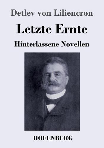 Letzte Ernte: Hinterlassene Novellen