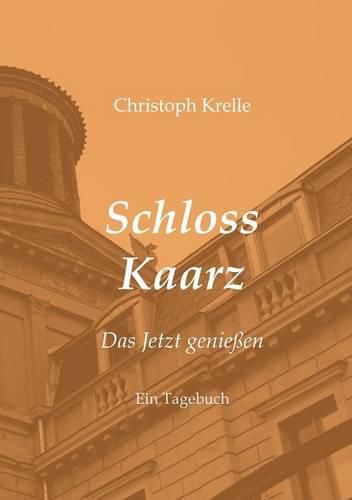 Cover image for Schloss Kaarz: Das Jetzt geniessen