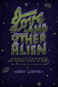 Cover image for Love and Other Alien Experiences