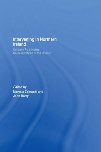 Cover image for Intervening in Northern Ireland: Critically Re-thinking Representations of the Conflict