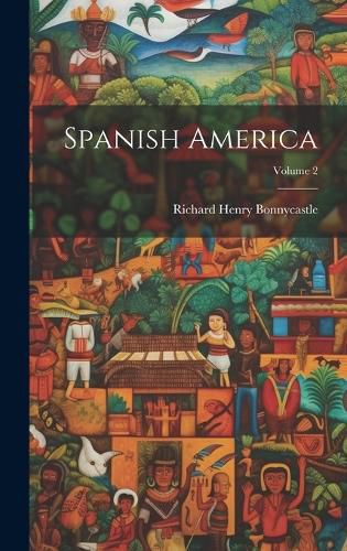 Cover image for Spanish America; Volume 2