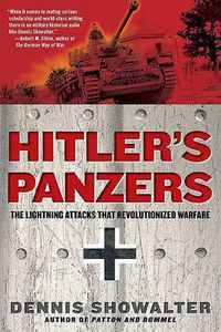 Cover image for Hitler's Panzers: The Lightning Attacks that Revolutionized Warfare